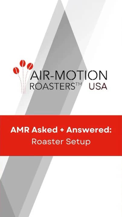 AMR Asked + Answered - Roaster Setup